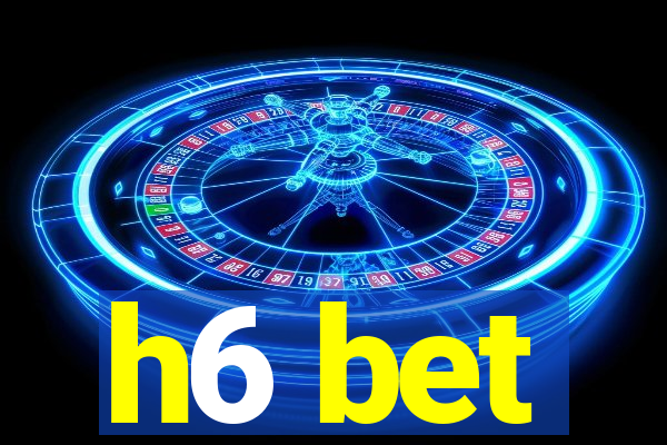 h6 bet